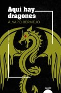 Aquí hay dragones | Álvaro Bermejo Marcos