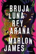 Bruja Luna, Rey Araña | Marlon James