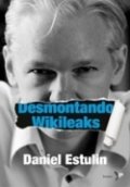 Desmontando Wikileaks | Daniel Estulin
