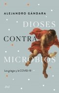 Dioses contra microbios | Alejandro Gándara
