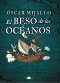 El beso de los océanos | Óscar Mijallo