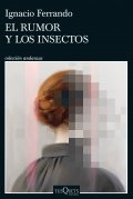 El rumor y los insectos | Ignacio Ferrando