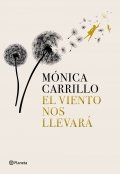 El viento nos llevará | Mónica Carrillo