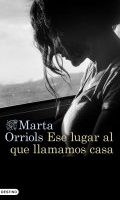 Ese lugar al que llamamos casa | Marta Orriols
