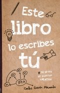 Este libro lo escribes tú | Carlos García Miranda