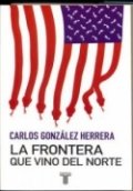 La frontera que vino del norte | Carlos González Herrera