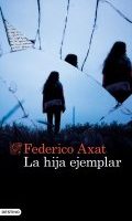 La hija ejemplar | Federico Axat