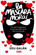 La máscara moral | Edu Galán