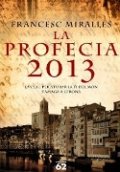 La profecía 2013 | Francesc Miralles