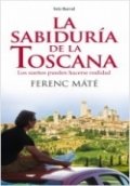 La sabiduría de la Toscana | Ferenc Maté
