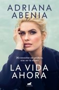 La vida ahora | Adriana Abenia