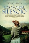 Los años del silencio | Álvaro Arbina