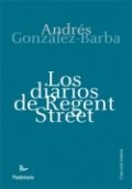 Los diarios de Regent Street | Andrés González Barba