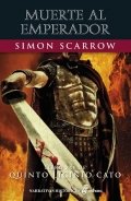 Muerte al emperador. Libro XXI de Quinto Licinio Cato | Simon Scarrow
