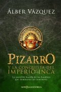Pizarro y la conquista del Imperio Inca | Álber Vázquez